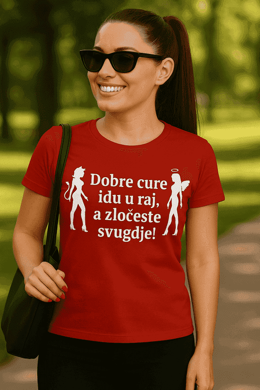 Majica dobre cure idu u raj, zločeste svugdje