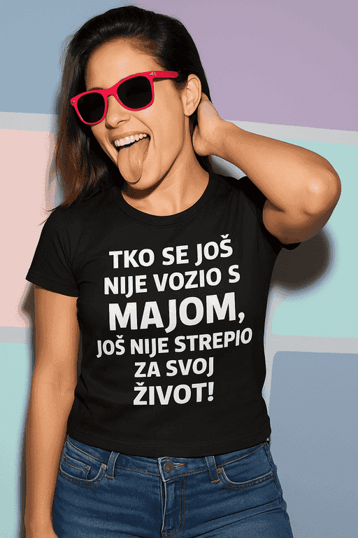 Majica tko se nije vozio s Majom, nije strepio za život