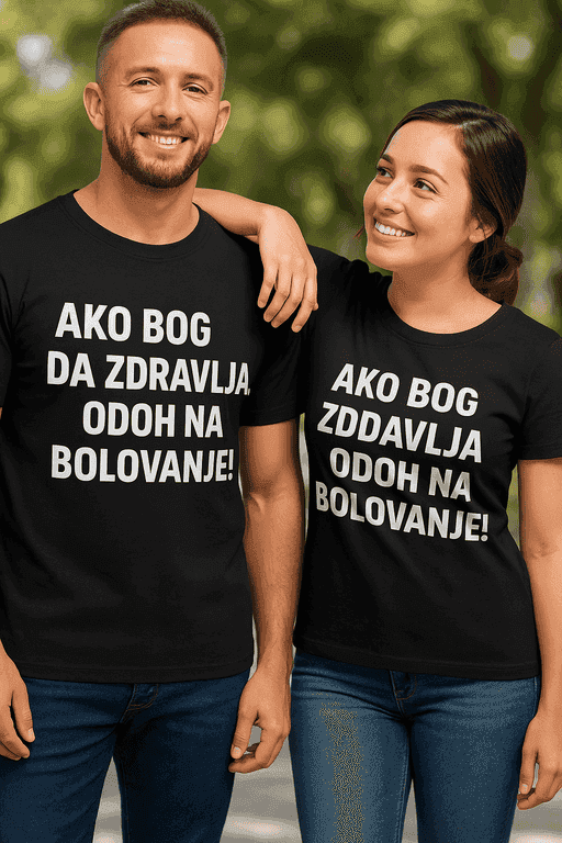 Majica ako bog da zdravlja, odoh na bolovanje!