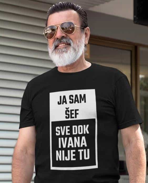 Majica za šefove - JA SAM ŠEF SVE DOK IVANA NIJE TU