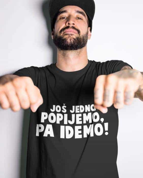 Majica za ekipu za izlaske - JOŠ JEDNO POPIJEMO, PA IDEMO!