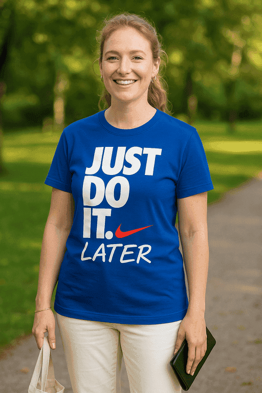 Majica za procrastinatore - JUST DO IT. LATER