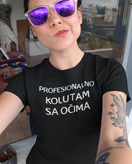 Majica za sarkastične osobe - PROFESIONALNO KOLUTAM SA OČIMA
