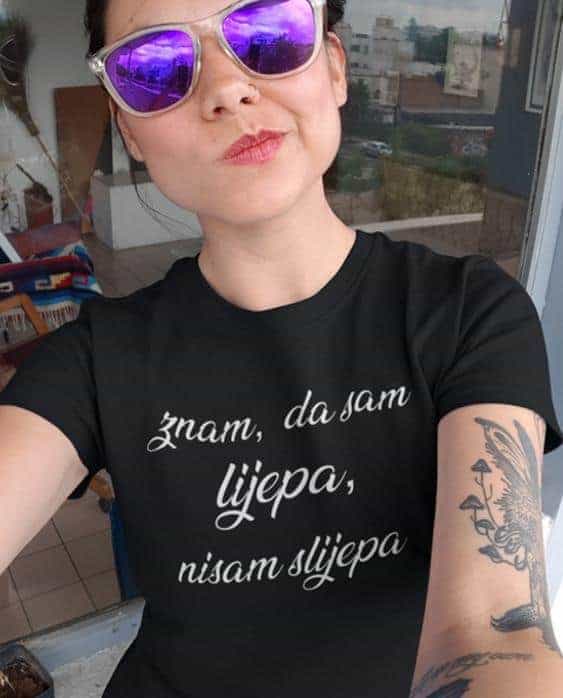 Majica znam da sam lijepa, nisam slijepa