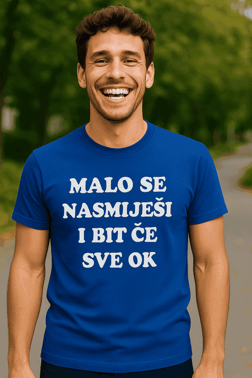 Majica za optimiste - MALO SE NASMIJEŠI I BIT ĆE SVE OK