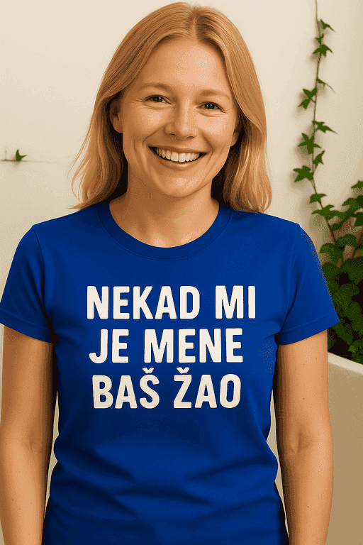 Majica za samoironične ljude - NEKAD MI JE MENE BAŠ ŽAO
