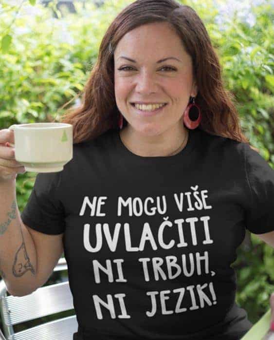 Majica ne mogu više uvlačiti ni trbuh ni jezik