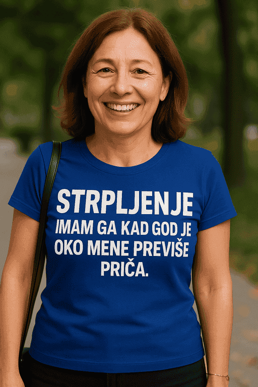 Majica strpljenje imam ga kad je oko mene previše priča