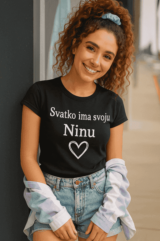 Majica za Ninu - Svatko ima svoju Ninu