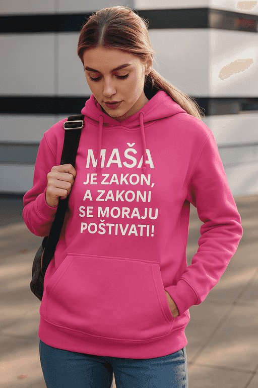 Hoodie za Mašu - maša je zakon, zakoni se poštuju