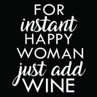 Majica For instant happy woman just add wine