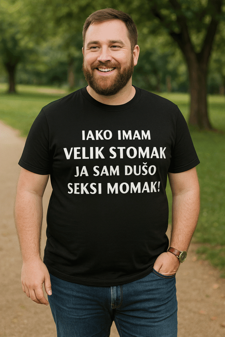 Majica s natpisom IAKO IMAM VELIK STOMAK JA SAM DUŠO SEKSI MOMAK!