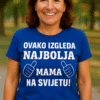 Muška majica s ispisom „Ovo izgleda najbolja mama na svijetu“ – savršena majica za majke, idealna za poklon ili osobno isticanje ljubavi.