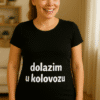 Dolazim u kolovoz - personalizirane majice za ljetne događaje i promocije.