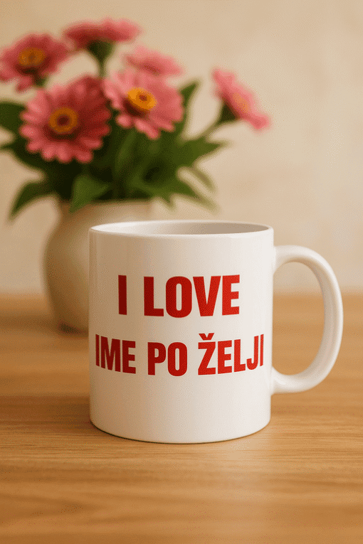 I love ime po želji - šalica s ljubavnom porukom za poklon.