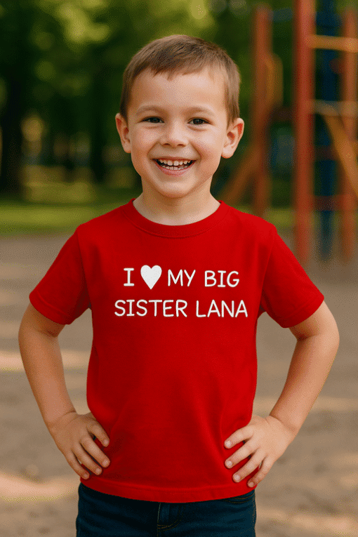 Veliki dječji majica s natpisom "I ❤️ MY BIG SISTER LANA" za rođendansku ili obiteljsku svečanost.
