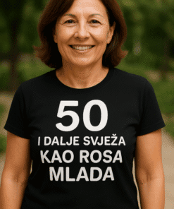 Kad za majicu s natpisom "50 i dalje svježa kao rosa mlada".