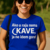 Majica s natpisom ako u raju nema kave, ja ne idem gore