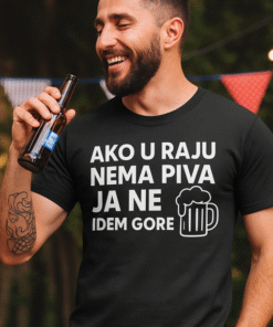 Smiješna majica ako u raju nema piva ja ne idem gore