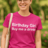 Majica s ispisom "Birthday Girl Buy me a drink" za posebne prigode i poklon na Top-majice.hr.