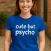 Cute but psycho majica za muškarce, kvalitetna tkanina, personalizirane opcije, najbolje za sport i svakodnevnu upotrebu.