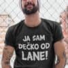 Muška majica s natpisom Ja sam dječko od lane, unikatni dizajn za osobe s humorom.