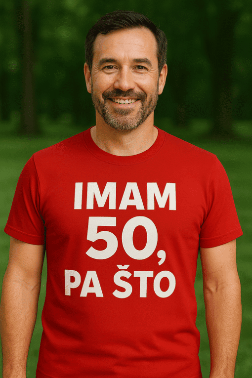 Imam 50, pa što, personalizirana majica za rođendan.