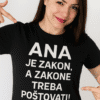 Ana je zakon, a zakone treba poštovati - kvalitetne majice s natpisima od Top-majice.hr.