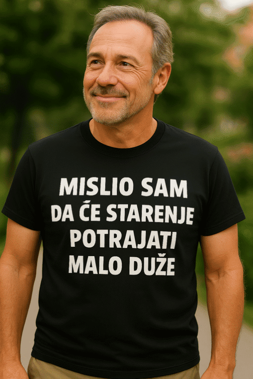 1. Muški crni T-shirt s tekstom "Mislim da će starije potrajati malo duže".
