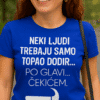 Neki ljudi trebaju samo topao dodir, po glavi, čekić - popularan majica za humora i opuštanje.