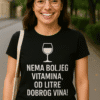 Nema bolji Vitamina od litre dobrog vina, trend i stil na Top-majice.hr.