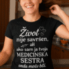 Život nije savršen, ali medicinska sestra je savršena majica za svakodnevno nošenje.