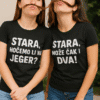 Stara, hoćemo li na jeler? i Stara, može čak i dva! – modne majice za prijatelje sve generacije.