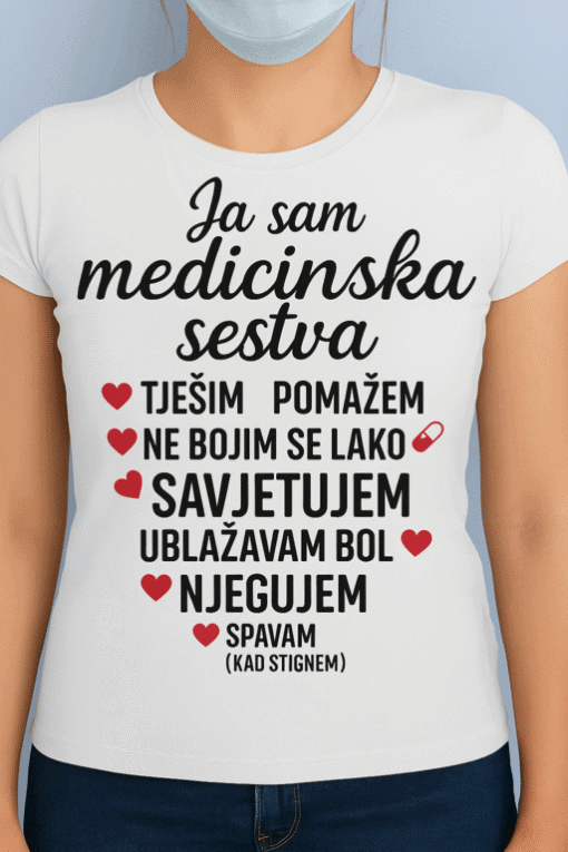 Medicinska sestra majica s humorističnim porukama, idealno za zdravstvene djelatnike, optima kvaliteta i dizajn.