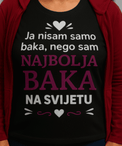 Najbolja baka majica s porukom, personalizirana, za žene, poklon, unikatno, motivacija, humor.