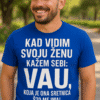 Kad vidim svoju ženu, kažem sebi VAU | muška majica s natpisom za poklon.