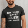 Električari i djevice grijese samo jednom, humoristički natpis na majici za radnike.