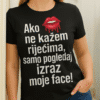 Neuredna majica s ispisom "Ako ne kažem riječima, samo pogledaj izraz moje face".