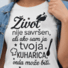 Uživljena majica s natpisom život nije savršen, ali ako sam ja tvoja kuharica.