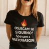 T-shirt s ispisom Osjećam se sigurno, slogan sigurnosti i vatrogasca, modni dizajn, casual odjevni predmet, unisex.