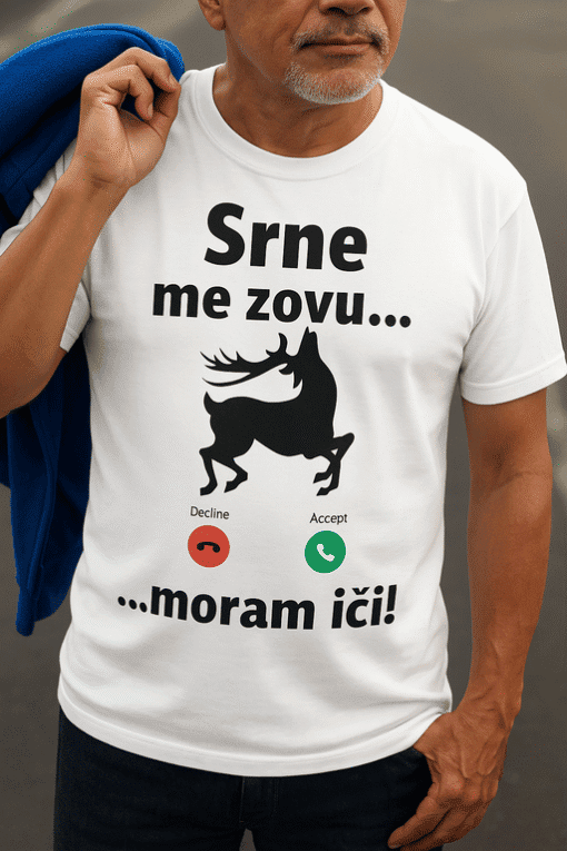 Majica sa sloganom srne me zovu – moram ići