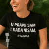 Smašna majica za mame s ispisom "U pravu sam i kada nisam".