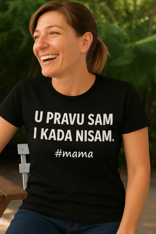 Smašna majica za mame s ispisom "U pravu sam i kada nisam".