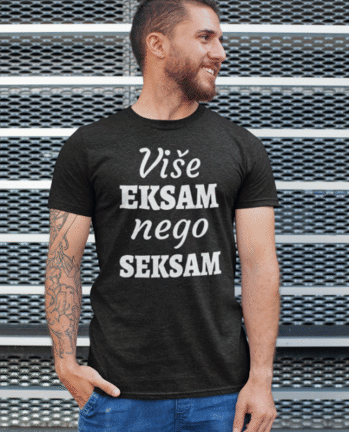 Vise eksam nego seksam, unisex majica s natpisom, kvalitetne tiskovine, moderna i udobna za svakodnevnu uporabu.