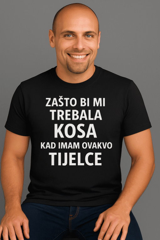 1. Muška majica s natpisom Zašto bi mi trebala kosa.