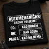 Majica za automehaničare s natpisom AUTOMEHANIČAR RADNO VRIJEME: OD: KAD DOĐEM DO: KAD ODEM PAUZA: KAD ME NEMA
