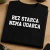 Majica s natpisom BEZ STARCA NEMA UDARCA u bijelim slovima