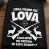 Majica za lovce s natpisom JEDAN VIKEND BEZ LOVA VJEROJATNO BIH PREŽIVIO. ALI ZAŠTO RISKIRATI? i motivom jelena i pušaka