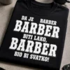Majica za barbere s natpisom DA JE BARBER BITI LAKO, BARBER BIO BI SVATKO!