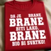 Majica s natpisom DA JE BRANE BITI LAKO, BRANE BIO BI SVATKO!